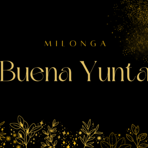 Sábado: Milonga Buena Yunta - TDJ: Esteban García